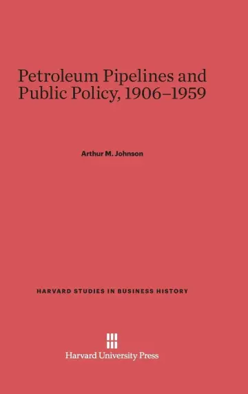 Cover of Petroleum Pipelines and Public Policy, 1906-1959