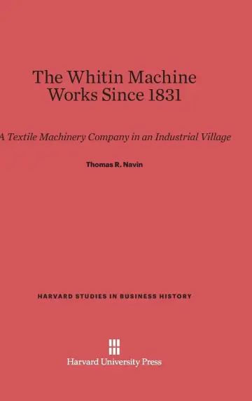 Cover of The Whitin Machine Works Since 1831