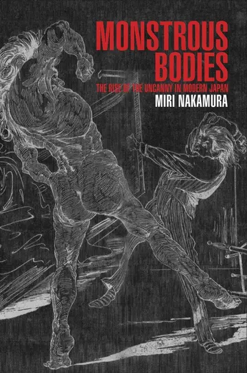 Cover of Monstrous Bodies – The Rise of the Uncanny in Modern Japan