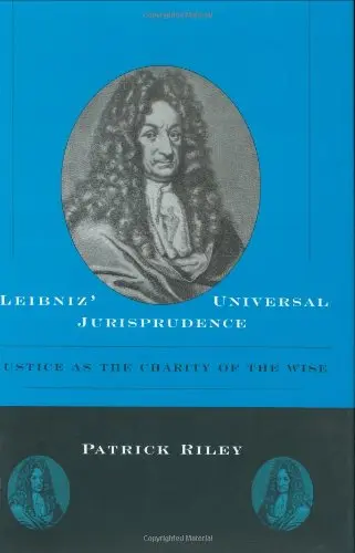 Cover of Leibniz′ Universal Jurisprudence – Justice as the Charity of the Wise