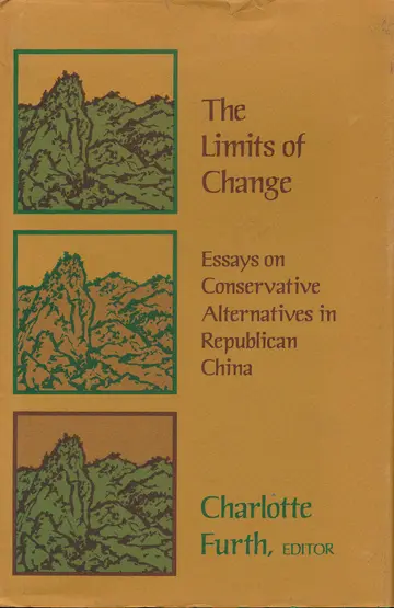 Cover of The Limits of Change – Essays on Conservative Alternatives in Republican China