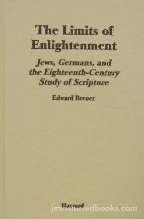 Cover of The Limits of Enlightenment – Jews, Germans & the Eighteenth Century Study of Scripture
