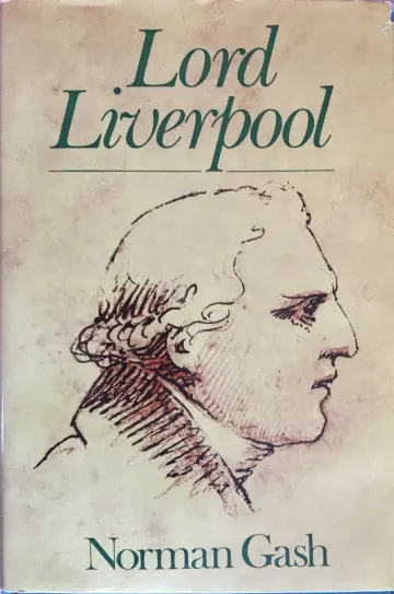 Cover of Lord Liverpool – The Life & Political Career of Robert Banks Jenkinson 2nd Earl Liverpool