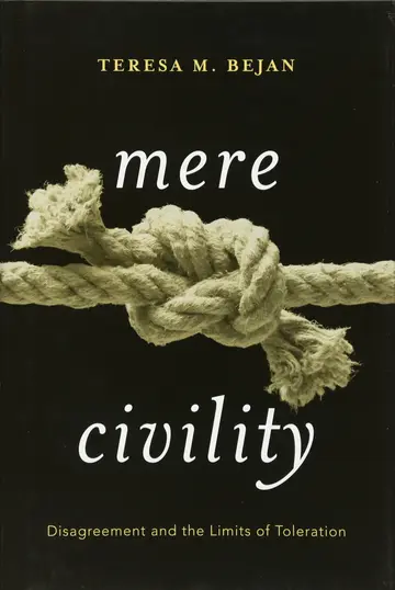 Cover of Mere Civility – Disagreement and the Limits of Toleration