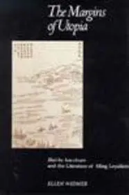 Cover of The Margins of Utopia – Shui–Hu Hou–Chuan & the Literature of Ming Loyalism