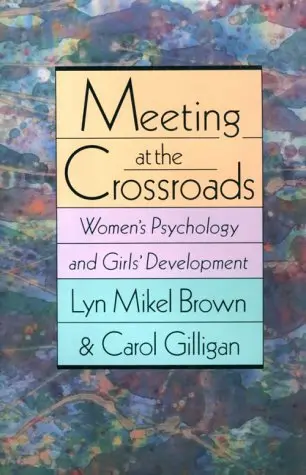 Cover of Meeting at the Crossroads – Women′s Psychology & Girls′ Development
