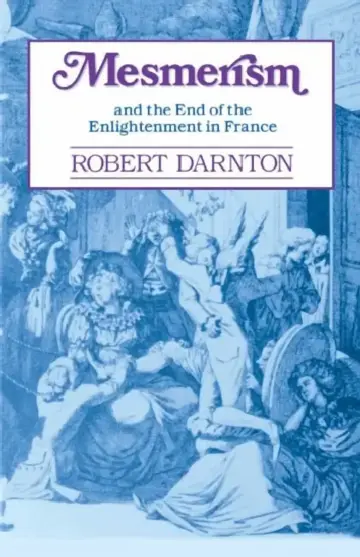 Cover of Mesmerism and the End of the Enlightenment in France