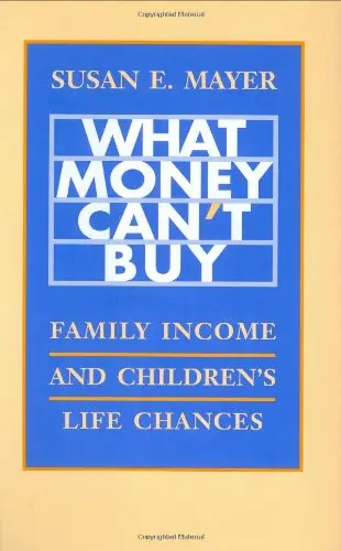 Cover of What Money Can′t Buy – Family Income & Children′s Life Chances