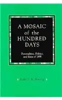 Cover of A Mosaic of the Hundred Days – Personalities Politics & Ideas of 1898