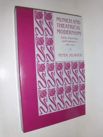 Cover of Munich & Theatrical Modernism – Politics, Playwriting & Performance 1890–1914 (Paper)