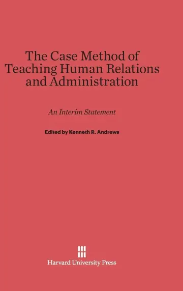 Cover of The Case Method of Teaching Human Relations and Administration