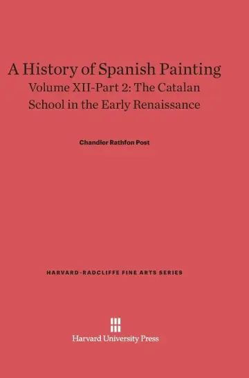 Cover of A History of Spanish Painting, Volume XII-Part 2, the Catalan School in the Early Renaissance