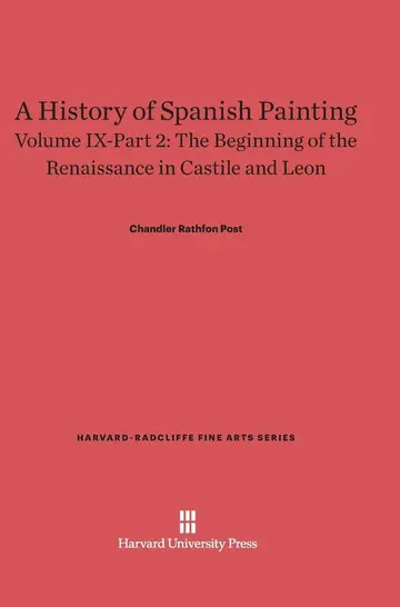Cover of A History of Spanish Painting, Volume IX-Part 2, the Beginning of the Renaissance in Castile and Leon