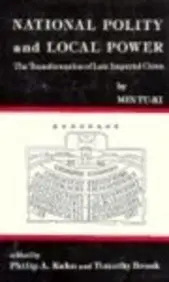 Cover of National Polity & Local Power – The Transformation of Late Imperial China