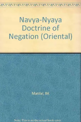 Cover of Navya–Nyaya Doctrine of Negation – Semantics & Ontology of Negative Statements