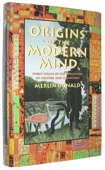Cover of Origins of the Modern Mind – Three Stages in the Evolution of Culture & Cognition