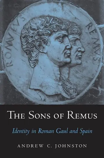 Cover of The Sons of Remus – Identity in Roman Gaul and Spain