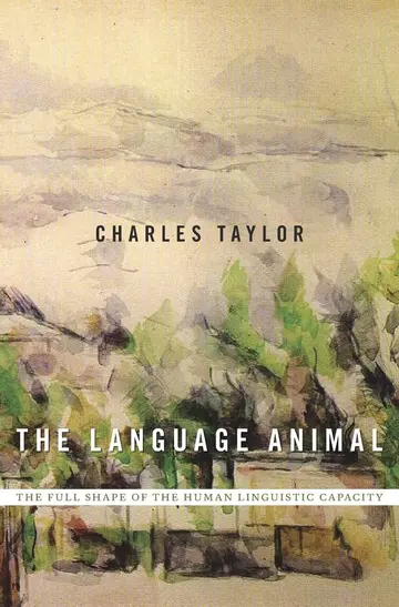 Cover of The Language Animal – The Full Shape of the Human Linguistic Capacity