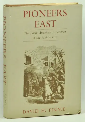 Cover of Pioneers East – The Early American Experience in the Middle East