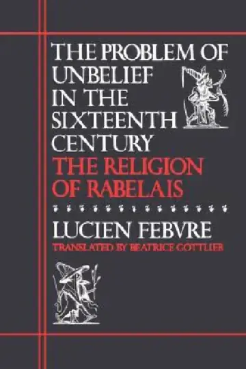 Cover of The Problem of Unbelief in the Sixteenth Century