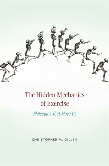 Cover of The Hidden Mechanics of Exercise – Molecules That Move Us