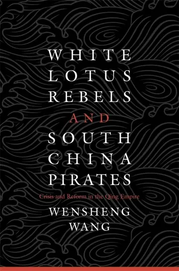 Cover of White Lotus Rebels and South China Pirates