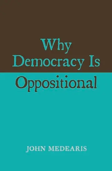 Cover of Why Democracy Is Oppositional