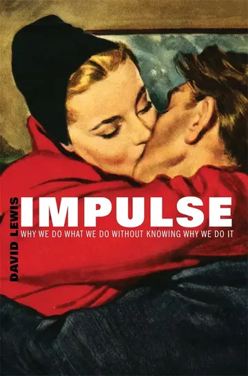 Cover of Impulse – Why We Do What We Do Without Knowing Why We Do It
