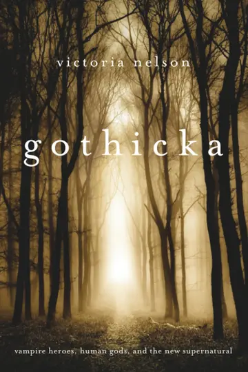 Cover of Gothicka – Vampire Heroes, Human Gods, and the New Supernatural