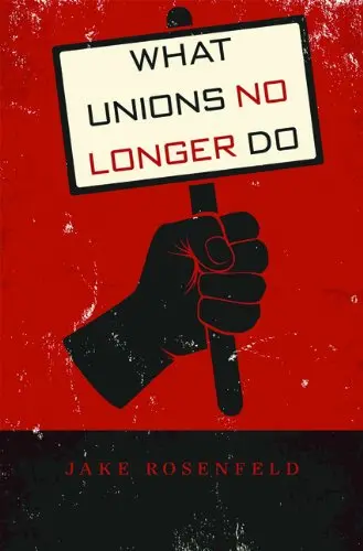 Cover of What Unions No Longer Do