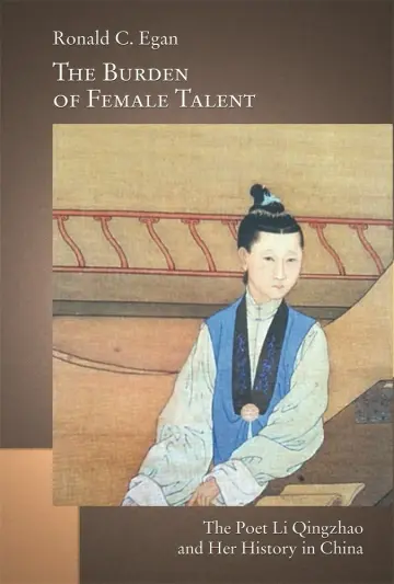 Cover of The Burden of Female Talent – The Poet Li Qingzhao and Her History in China