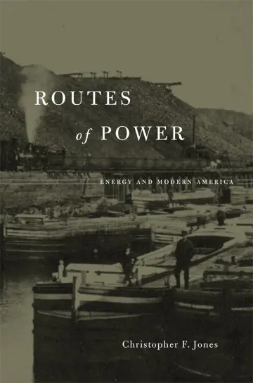 Cover of Routes of Power – Energy and Modern America