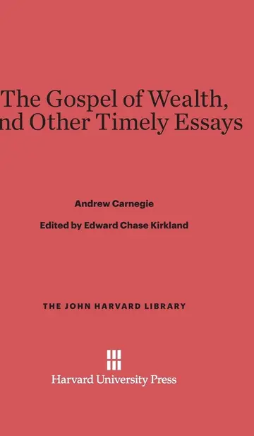 Cover of The Gospel of Wealth, and Other Timely Essays