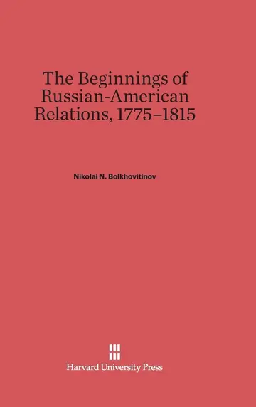 Cover of The Beginnings of Russian-American Relations, 1775-1815