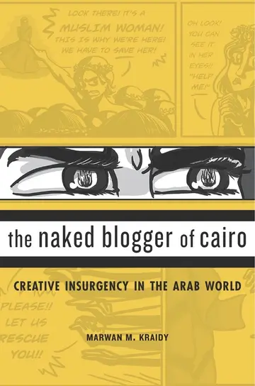 Cover of The Naked Blogger of Cairo – Creative Insurgency in the Arab World