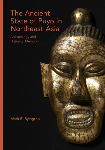 Cover of The Ancient State of Puy in Northeast Asia – Archaeology and Historical Memory