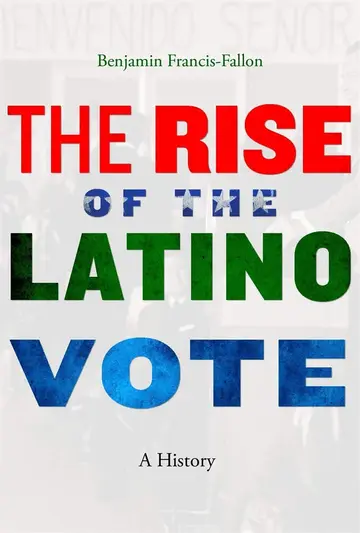 Cover of The Rise of the Latino Vote – A History