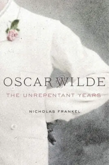 Cover of Oscar Wilde – The Unrepentant Years