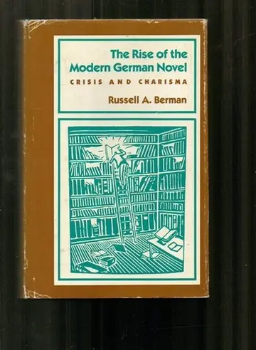 Cover of The Rise of the Modern German Novel – Crisis & Charisma