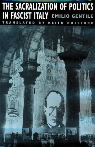 Cover of The Sacralization of Politics in Fascist Italy