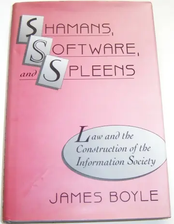 Cover of Shamans, Software, & Spleens – Law & the Construction of the Information Society