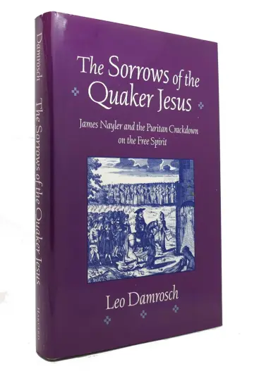 Cover of The Sorrows of the Quaker Jesus – James Nayler & the Puritan Crackdown on the Free Spirit