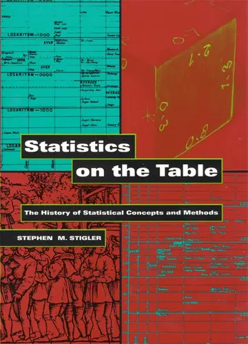 Cover of Statistics in the Table – The History of Statistical Concepts & Methods