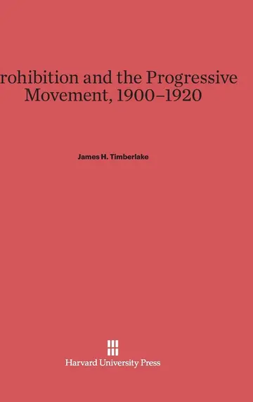 Cover of Prohibition and the Progressive Movement, 1900-1920