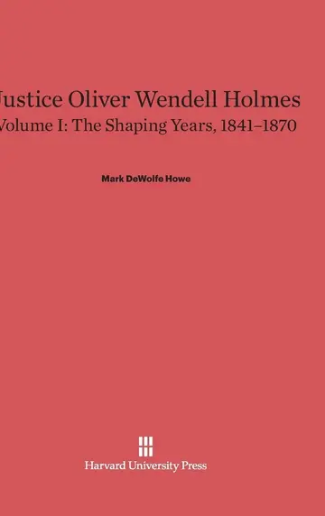 Cover of Justice Oliver Wendell Holmes, Volume 1