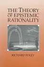 Cover of The Theory of Epistemic Rationality