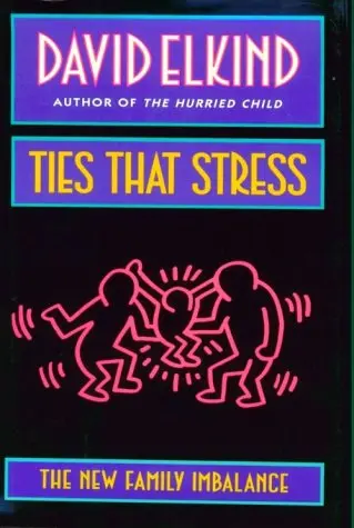 Cover of Ties That Stress – The New Family Imbalance