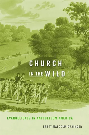 Cover of Church in the Wild – Evangelicals in Antebellum America