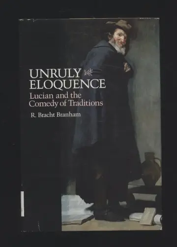 Cover of Unruly Eloquence – Lucian & the Comedy of Traditions