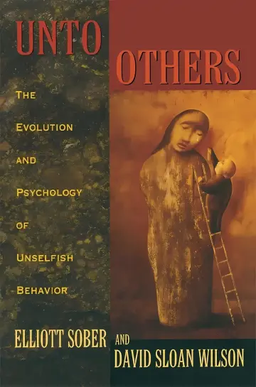 Cover of Unto Others – The Evolution & Psychology of Unselfish Behavior